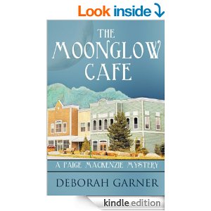 The Moonglow Cafe A Paige MacKenzie Mystery by Deborah Garner