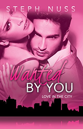 Wanted By You by Steph Nuss