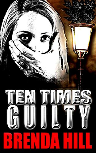 Ten Times Guilty by Brenda Hill