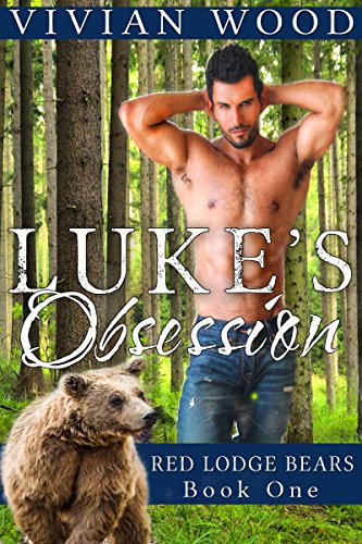 Luke's Obsession: Red Lodge Bears Book One