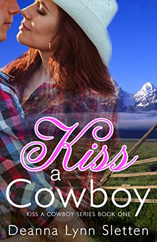Kiss a Cowboy (Kiss a Cowboy Series, Book One)