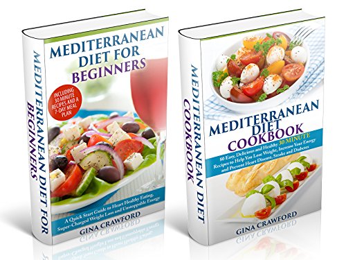 Mediterranean Diet: BOX SET Mediterranean Diet for Beginners & Mediterranean Diet Cookbook - The Complete Guide, 80 Recipes, 7-Day Meal Plan