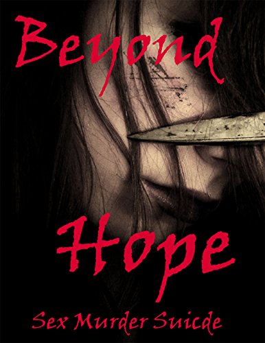 Beyond Hope: Sex Murder Suicide