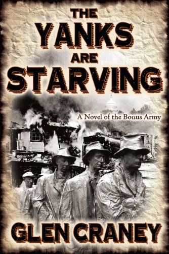 The Yanks Are Starving: A Novel of the Bonus Army