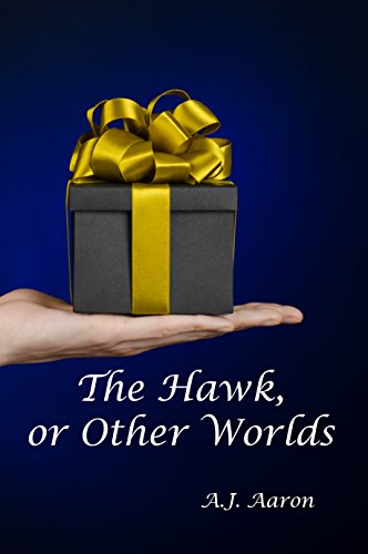 The Hawk, or Other Worlds