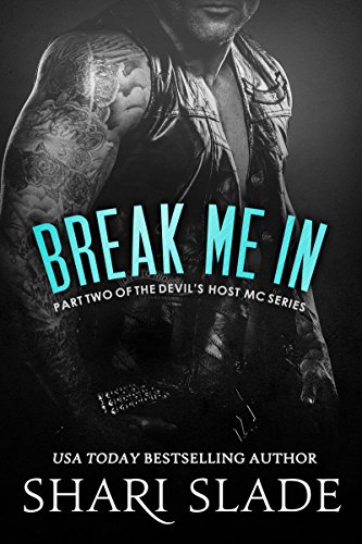 Break Me In (Part 2 of The Devil's Host MC Serial)