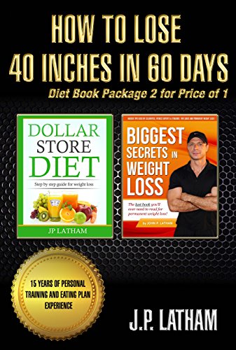 How to lose 40 inches in 60 days
