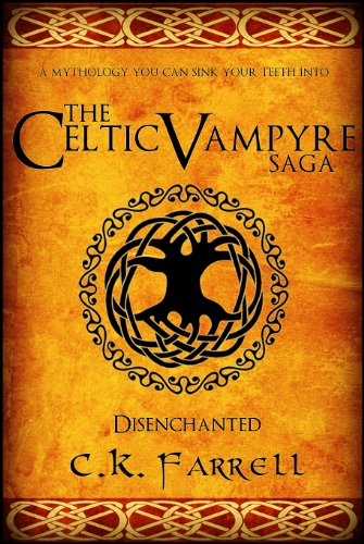 Disenchanted: Book One (The Celtic Vampyre Saga)