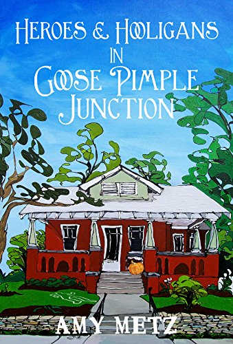 Heroes & Hooligans in Goose Pimple Junction