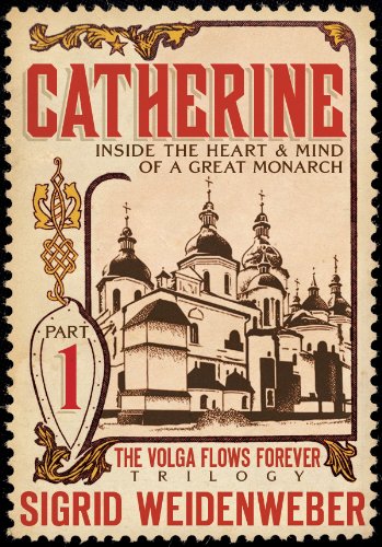 Catherine: Inside the Heart and Mind of a Great Monarch 