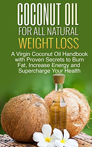 Coconut Oil for All Natural Weight Loss 