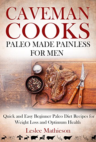 CAVEMAN COOKS Paleo Made Painless For Men