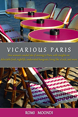 Vicarious Paris: A candid memoir and guide to visiting Paris