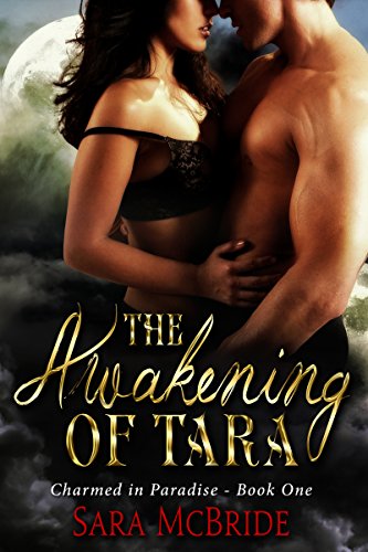 The Awakening of Tara: Charmed in Paradise Series-Book One (BBW Witches and Wizards Paranormal Romance)