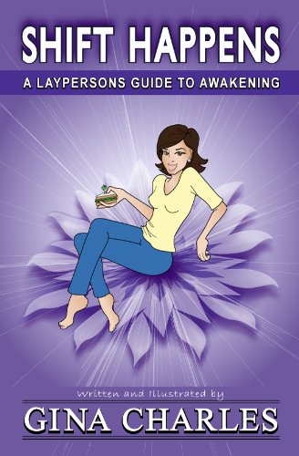 Shift Happens: A Laypersons Guide To Awakening