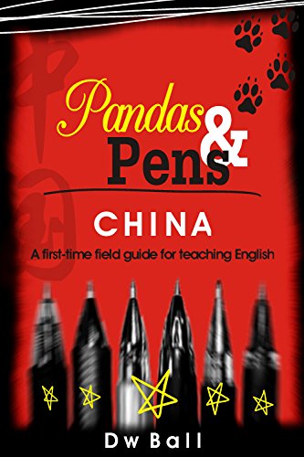 Pandas & Pens. China: A first-time field guide to teaching English
