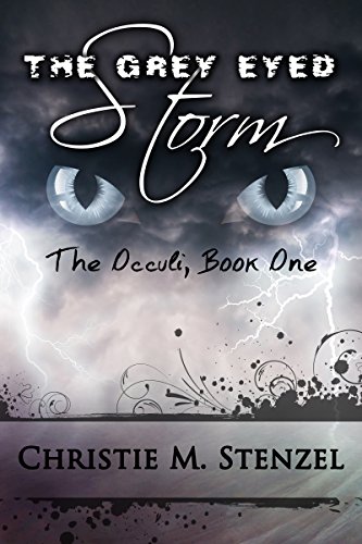 The Grey Eyed Storm: The Occuli, Book One