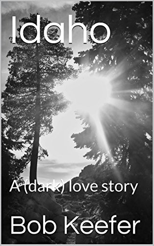 Idaho: A (dark) love story
