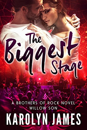 THE BIGGEST STAGE (A Brothers of Rock - WILLOW SON - novel)