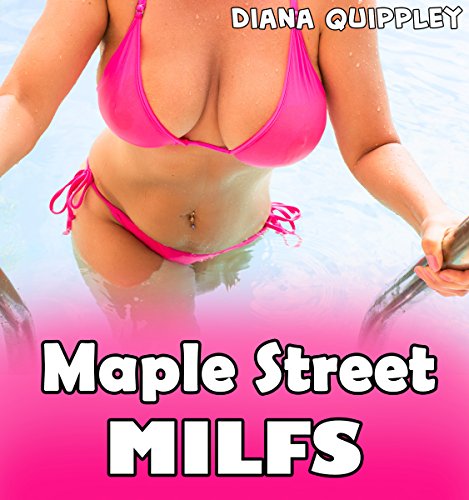 Maple Street MILFs - An Erotic Tale of Naughty Mothers and Forbidden Pleasures