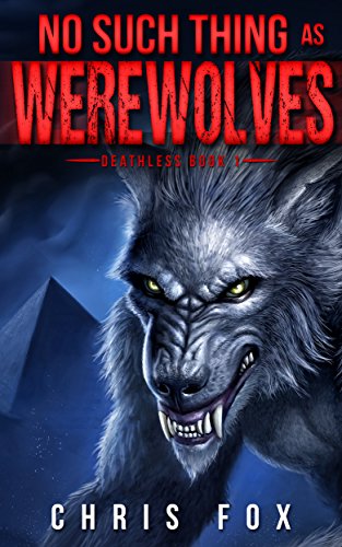 No Such Thing As Werewolves: Deathless Book 1