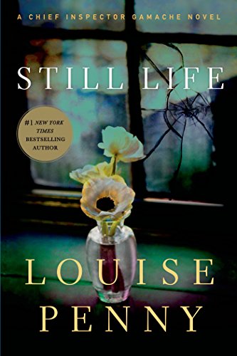 Still Life: A Chief Inspector Gamache Novel