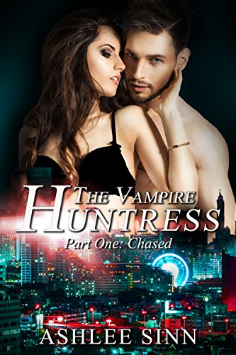 The Vampire Huntress: Chased