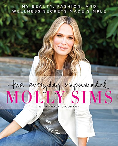 The Everyday Supermodel: My Beauty, Fashion, and Wellness Secrets Made Simple
