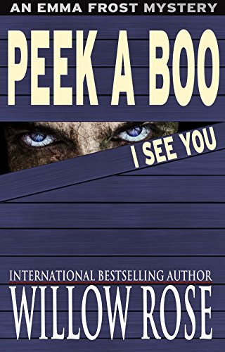 Peek A Boo I See You (Emma Frost Book 5)