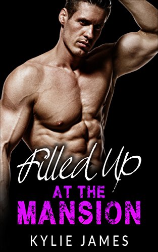 Filled Up At The Mansion (Erotic Romance)
