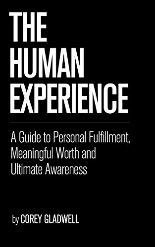 Free: The Human Experience–A Guide to Personal Fulfillment…