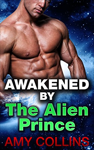 Free: Awakened By The Alien Prince (Erotic Romance)