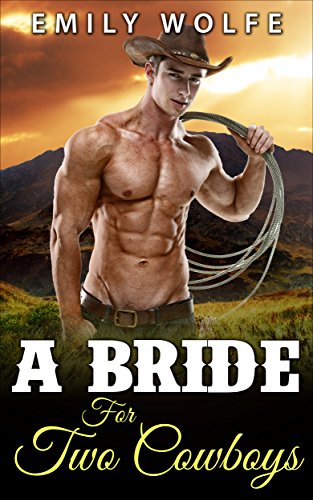 FREE: A BRIDE FOR TWO COWBOYS (Erotic Romance)