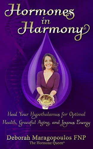 Free: Hormones in Harmony–Optimal Health, Graceful Aging & Joyous Energy