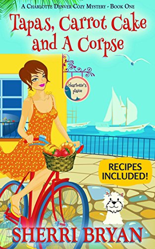 Free: Tapas, Carrot Cake and a Corpse (A Charlotte Denver Cozy Mystery)