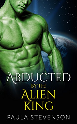 Free: Abducted by the Alien King (Erotic Romance)