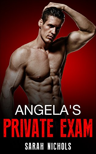 Free: Angela’s Private Exam (Erotic Romance)