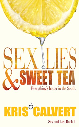 Free: Sex, Lies & Sweet Tea (Sex and Lies Book 1)