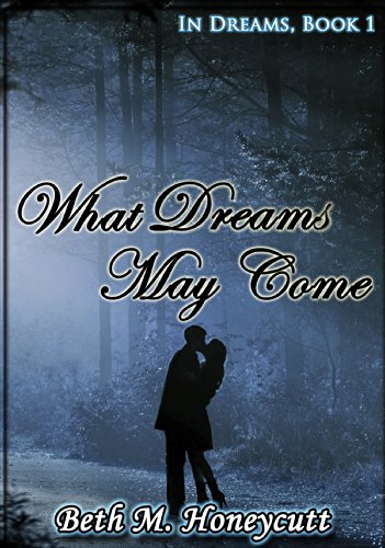 What Dreams May Come: In Dreams, book 1