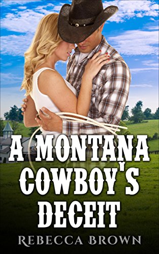 A Montana Cowboy’s Deceit, A Western Romance