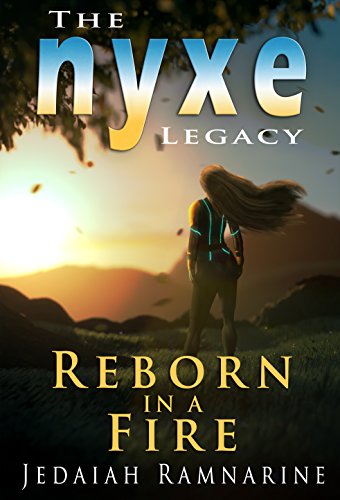 Reborn In A Fire: The Nyxe Legacy