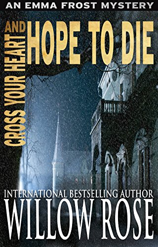 Cross Your Heart and Hope to Die (Emma Frost Book 4)