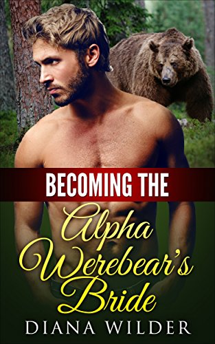 Free: Becoming the Alpha Werebear’s Bride