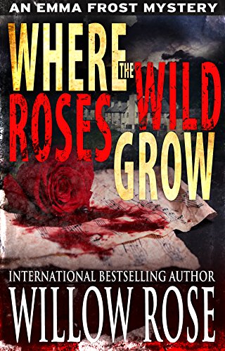 Where the Wild Roses Grow (Emma Frost Book 10)