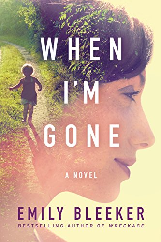 When I’m Gone: A Novel