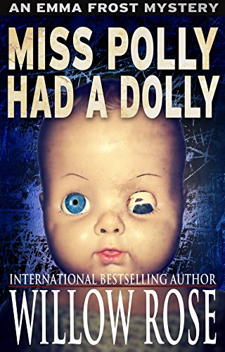 Miss Polly had a Dolly (Emma Frost Book 2)