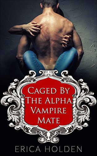 Free: Caged By The Alpha Vampire Mate