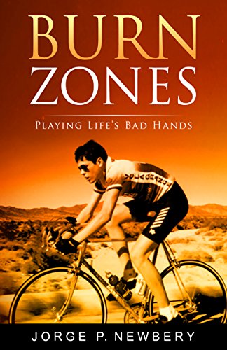 Burn Zones: Playing Life’s Bad Hands