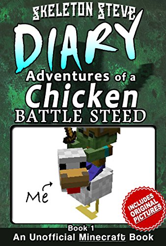 Minecraft Diary: Adventures of a Chicken Battle Steed