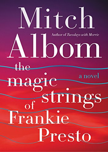 The Magic Strings of Frankie Presto: A Novel